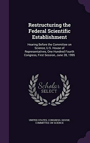 Restructuring the Federal Scientific Establishm... 1341977005 Book Cover