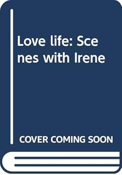 Hardcover Love life: Scenes with Irene Book