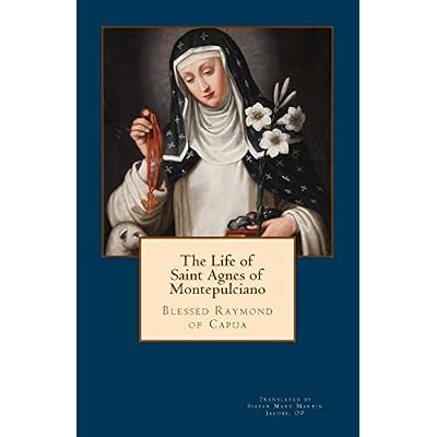 The Life of Saint Agnes of Montepulciano