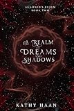 A Realm of Dreams and Shadows (Aggonid's Realm)