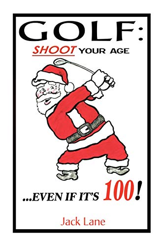GOLF: SHOOT YOUR AGE: ...Even if it's 100!