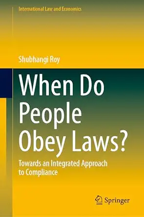 When Do People Obey Laws?: Towards an Integrated Approach to Compliance 2024th Edition book cover