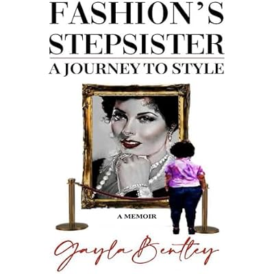 Fashion's Stepsister, A Journey to Style