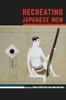 希少　Recreating Japanese Men Amazon.com: Recreating Japanese Men (Asia: Local Studies