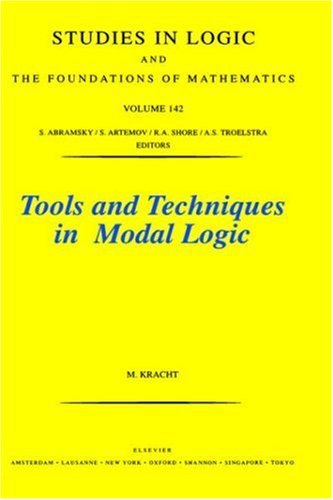 Tools and Techniques in Modal Logic (Studies in Logic and the Foundations of Mathematics) by M. Kracht (1999-06-17)
