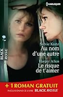 Au nom d'une autre - Le risque de t'aimer - Dangereuse séduction: 2280280795 Book Cover
