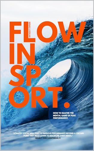Flow In Sport: How To Master The Mental Game Of Peak Performance cover