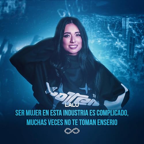 CAPITULO 67 - ⁠‪@laluoficiaaal‬ Su vida, la m&uacute;sica y la industria urbana siendo mujer