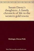 Susan Davey's daughters: A family chronicle of life in the western gold towns B0007FDCMG Book Cover