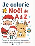 Mon abécédaire de Noël à colorier pour les tout-petits et les jeunes...