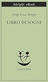  Libro di sogni (Piccola biblioteca Adelphi Vol. 679)