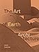 The Art of Earth Architecture: Past, Present, Future