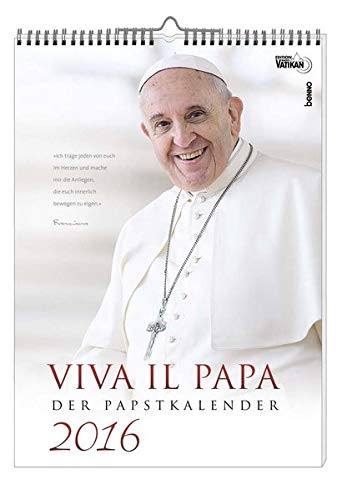 Viva il Papa 2016: Der Papstkalender Viva il Papa 2016: Der Papstkalender