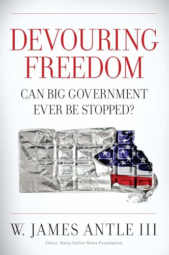 Devouring Freedom: Can Big Government Ever Be Stopped