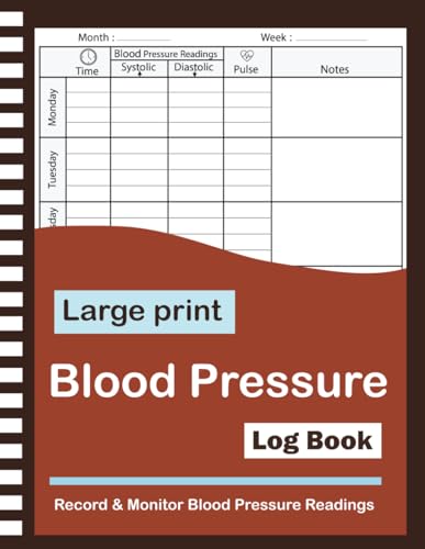 Blood Pressure Log Book: Large Print Blood Pressure Daily Tracking Record Log for Track and Monitor Blood Pressure & Heart Rate Readings at Home