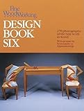 Fine Wood working Design Book Six: 266 Photographs of the Best Work in Wood