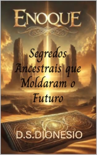 Enoque: Segredos Ancestrais que Moldaram o Futuro