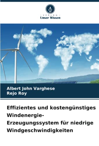 Effizientes und kostengünstiges Windenergie-Erzeugungssystem für niedrige Windgeschwindigkeiten