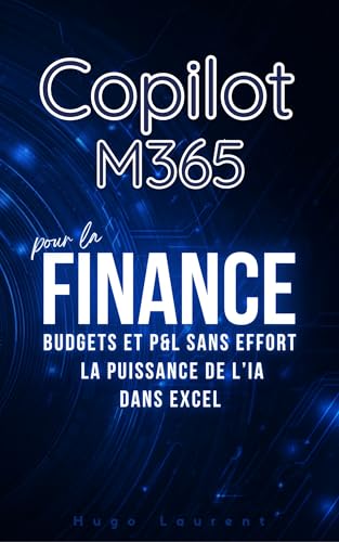 Copilot 365 Finance: Modélisation financière accélérée Excel