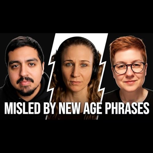 The Becoming Podcast Ep. 4 | You've Been Misled by These 7 New Age Phrases