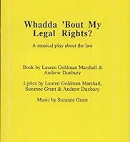 Whadda 'bout my legal rights?: A musical play about the law 0573692246 Book Cover