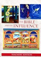 THE BIBLE AND ITS INFLUENCE, TEACHERS EDITION, SECOND EDITION 0977030288 Book Cover