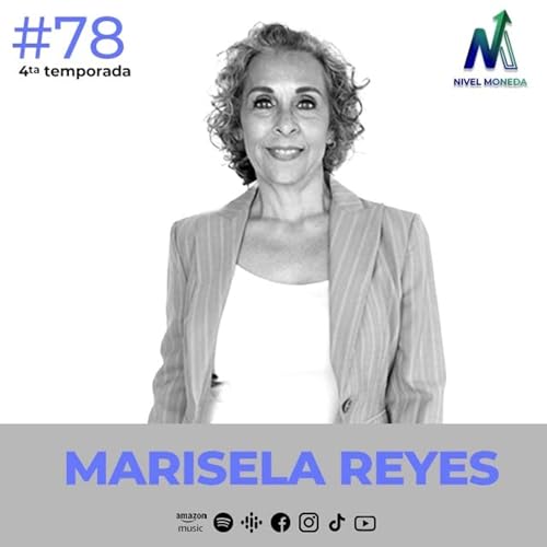 🎙️ &iexcl;Nuevo episodio de Nivel Moneda! &ndash; Ep. 78 con Marisela Reyes ✨💛 copertina