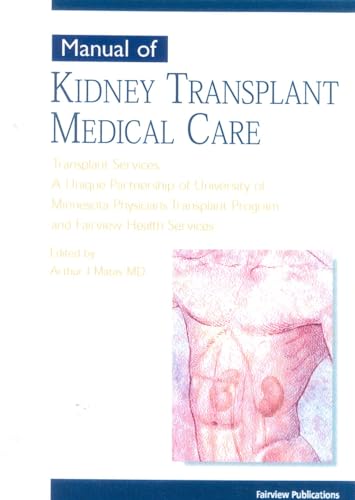 Manual of Kidney Transplant Medical Care (Transplant Care Series)