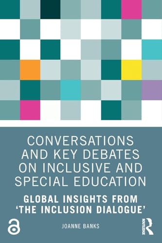 Conversations and Key Debates on Inclusive and Special Education: Global Insights from 'The Inclusion Dialogue'