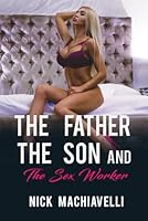 THE FATHER THE SON AND THE SEX WORKER 1962785491 Book Cover