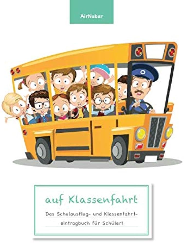 klassenfahrt Amazon | auf Klassenfahrt - Das Schulausflug- und Klassenfahrteintragbuch fuer Schueler! | Nubar, Air | Activity Books