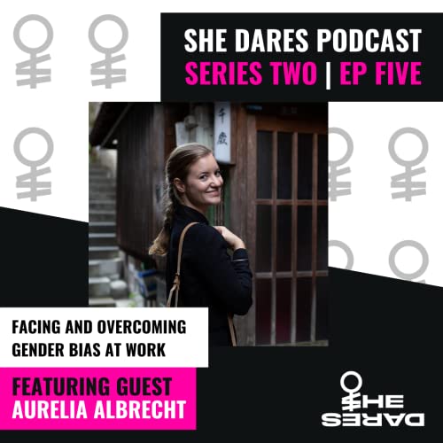 S2 Ep5: Aurelia Albrecht: Facing And Overcoming Gender Bias in Japan