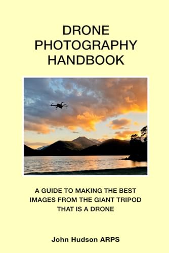 DRONE PHOTOGRAPHY: A Simple Handbook