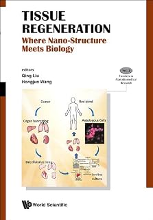 Tissue Regeneration: Where Nano-structure Meets Biology (Frontiers In Nanobiomedical Research Book 2)