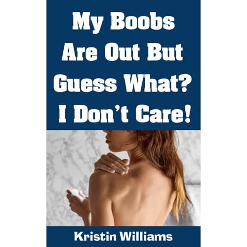 My Boobs Are Out But Guess What? (Authored by Kristin Williams) episode artwork