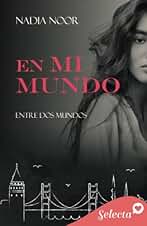 En mi mundo (Bilogía Entre dos mundos 2)