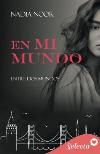 En mi mundo (Bilogía Entre dos mundos 2)