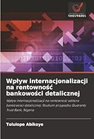 Wplyw internacjonalizacji na rentownosc bankowosci detalicznej (Polish Edition) 6208970423 Book Cover