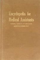 Encyclopedia for medical assistants,: Including a dictionary of medical terms B0006YMCZ6 Book Cover