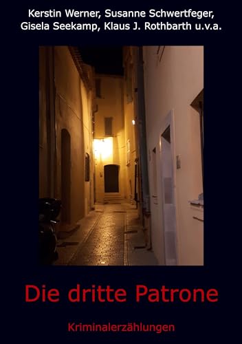 Die dritte Patrone: Kriminalerzählungen (German Edition) - Werner, Kerstin