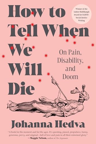 How To Tell When We Will Die: On Pain, Disability, And Doom