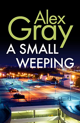 A Small Weeping: The compelling Glasgow crime series (Detective Lorimer Series Book 2) book cover