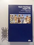 Nach Santiago zogen sie - Klaus Herbers, Robert Plötz 