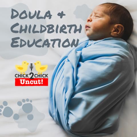 Doula & Childbirth Education, Chick2Chick Episode #270