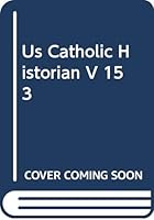 Us Catholic Historian V 15 3 0268043272 Book Cover