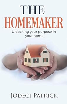 Paperback The Homemaker: Unlocking your Purpose in your Home Book