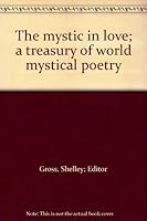 The mystic in love; a treasury of world mystical poetry B000JV5LAE Book Cover