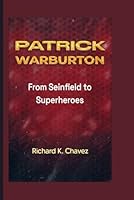 Patrick Warburton: From Seinfeld To Superheroes B0F5X9NKKK Book Cover