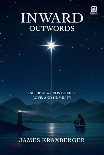 Inward Outwords: Inspired Words of Life, Love, and...