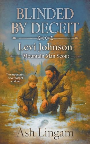 Blinded by Deceit: A Western Series